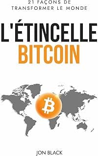 L'étincelle Bitcoin : 21 façons de transformer le monde sur Amazon.fr
